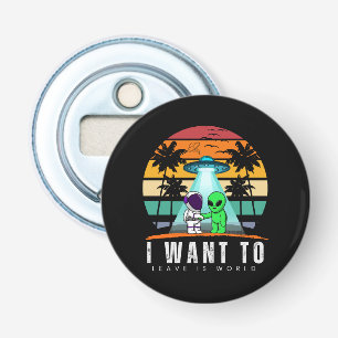 Décapsuleur Je veux quitter ce monde Alien Vintage Sunset