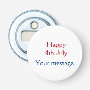 Décapsuleur Joyeux 4 juillet jour de l'indépendance ajoutez no