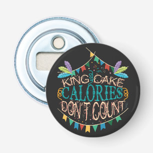 Décapsuleur King Cake Mardi Gras Calories Ne comptez pas drôle