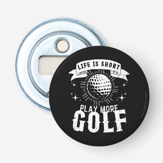 Décapsuleur La vie est courte. Jouez plus de golf (Devant)
