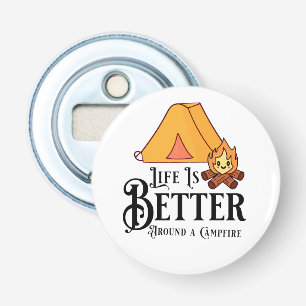 Décapsuleur La vie est meilleure autour d'un feu de camp