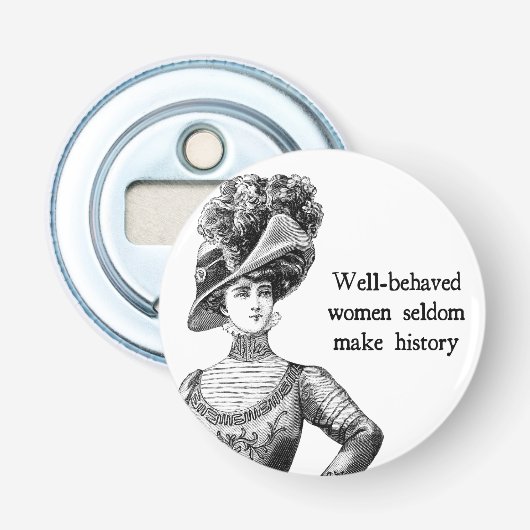 Décapsuleur Les femmes bien portantes font rarement l'histoire (Devant)