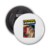 Décapsuleur Live Laugh Lesbian (Devant)