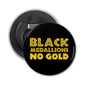 DÉCAPSULEUR MÉDALLIONS NOIRES PAS D'OR (Devant)