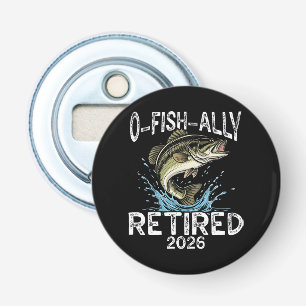 Décapsuleur O-Fish-Ally Retraité 2026 Humour Drôle