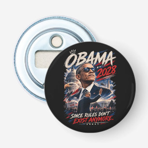 Décapsuleur Obama 2028 Puisque les règles n'existent plus
