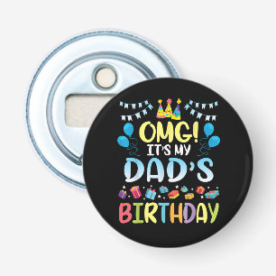 Décapsuleur OMG C'est l'anniversaire de mon père, heureux pour
