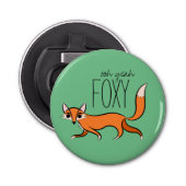 Décapsuleur Ooh Ouais Foxy mignon Fox Slogan (Devant)