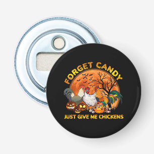 Décapsuleur Oubliez les bonbons, donnez-moi juste des poulets