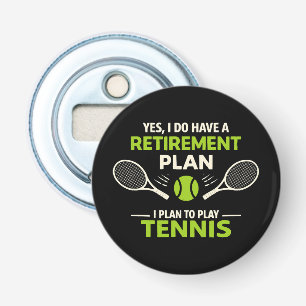 Décapsuleur Oui, j'ai un plan de retraite Tennis