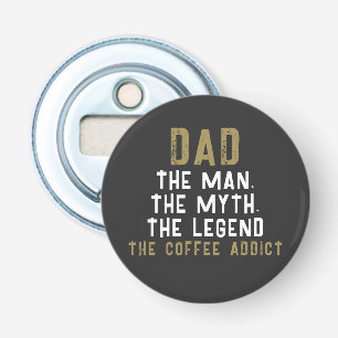 Décapsuleur Papa Homme Mythe Légende Café Addict Drôle