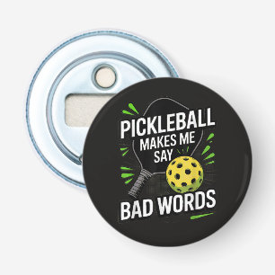 Décapsuleur Pickleball Drôle Me Fait Dire Mots Mauvais