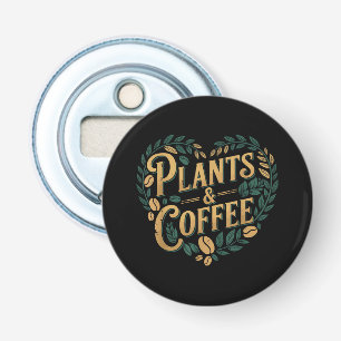 Décapsuleur Plantes & Café Drôle Jardinage Amateur de Plantes