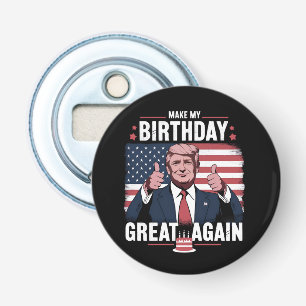 Décapsuleur Refaire Mon Anniversaire Encore Plus Génial Drôle