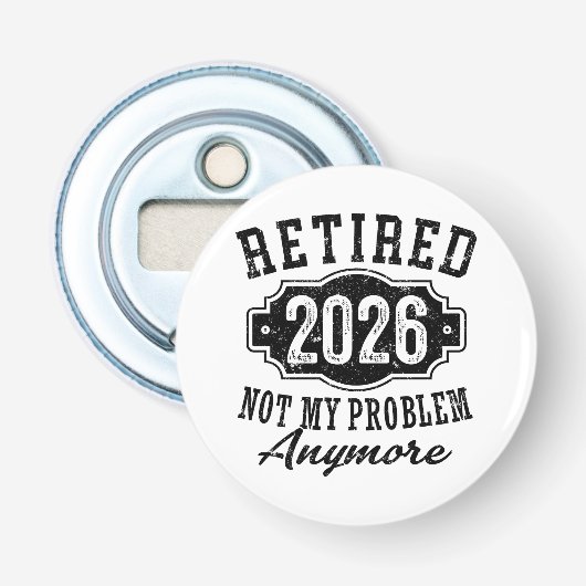 Décapsuleur Retraite 2026 Plus Mon Problème Drôle (Devant)