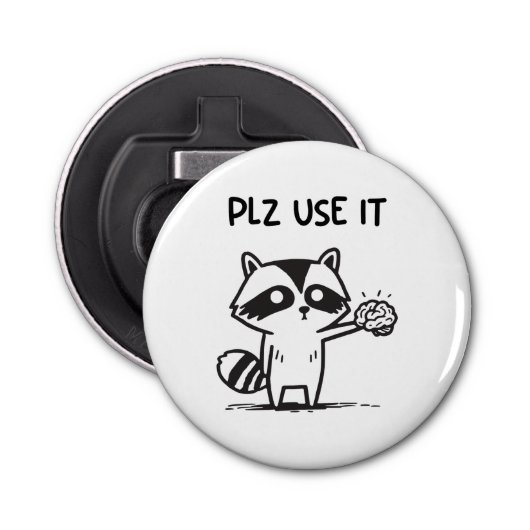 Décapsuleur S'Il Vous Plaît Utiliser - Funny Racoon Sarcastiqu (Devant)