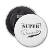 Décapsuleur Super parent (Devant)