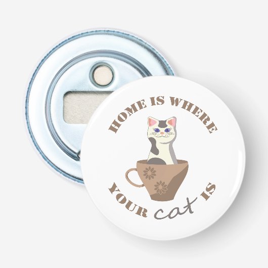 Décapsuleur Texte amusant Accueil est l'endroit où votre chat  (Devant)