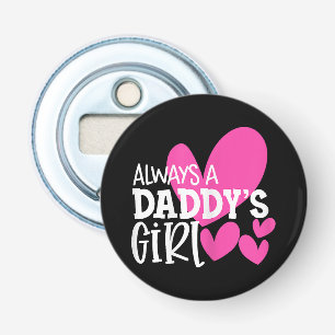 Décapsuleur Toujours un T-shirt de fille à papa Fille Filles F