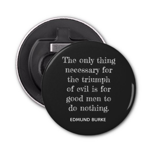 Décapsuleur Triomphe du mal ** Edmund Burke quote -Bouteille o (Devant)