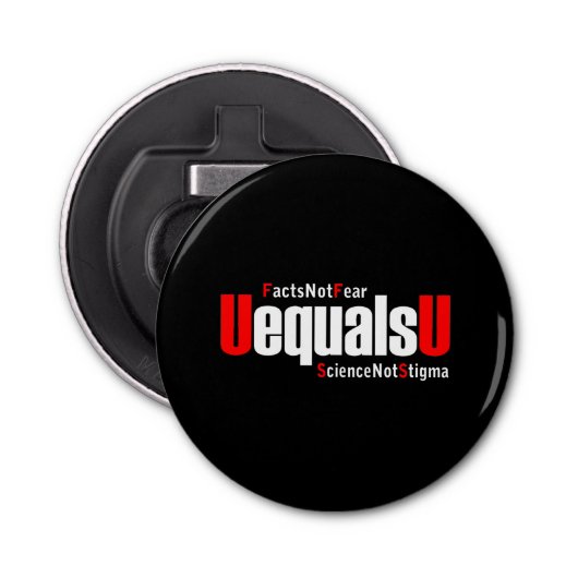 Décapsuleur UEqualsU VIH Faits Pas peur Science Pas Stigmatism (Devant)