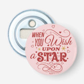 Décapsuleur When you wish upon star — Romantic Pin Button (Devant)