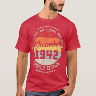 December 1942 80th Birthday Tee 80 Years Of Being T-shirt