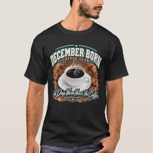 December Born Coffee Club – Koude Dagen Warm Hart T-shirt