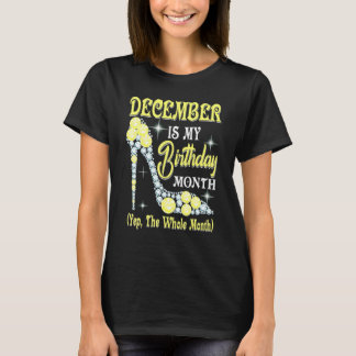 December is mijn verjaardagsmaand Ja de hele maand T-shirt