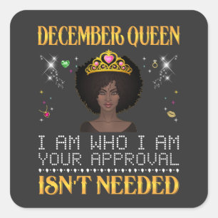 december koningin ik ben degene die vindt dat je a vierkante sticker
