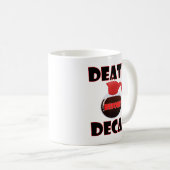 Décès avant décaf drôle Mug (Devant droit)