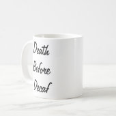 Décès avant la mug décaf (Devant gauche)