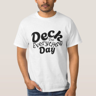 Deck de Alles-dag – Grappige Vakantie Sfeer T-shir T-shirt