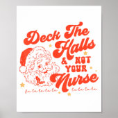 Deck The Halls And Not Your Nurse Funny Christmas  Poster (Voorkant)