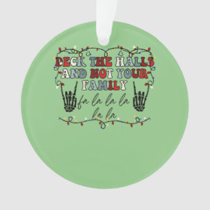Deck The Halls et pas votre famille Drôle Skeleton