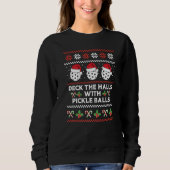 DECK THE HALLS PICKLE BALLS Ugly Christmas Pickleb Trui (Voorkant)