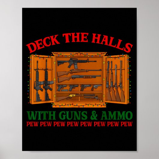 Deck The Halls With Guns &amp; Ammo Funny Christma Poster (Voorkant)