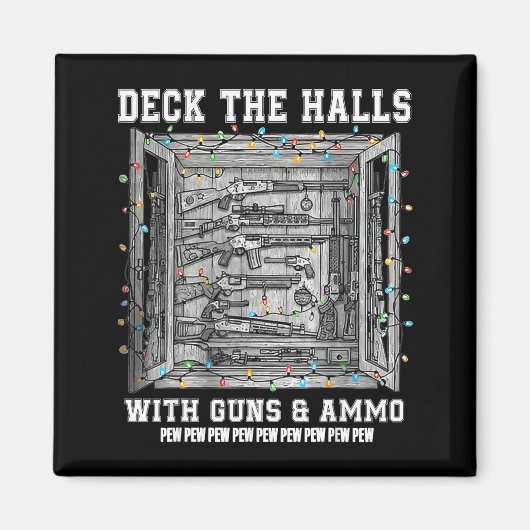 Deck The Halls With Guns &amp; Ammo  Magneet (Voorkant)