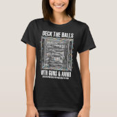 Deck The Halls With Guns & Ammo T-shirt (Voorkant)
