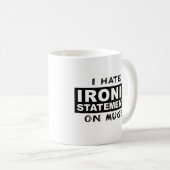 Déclaration ironique Drôle Mug Humour Ironie (Devant droit)