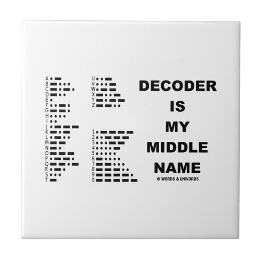 Decoder is mijn middelste naam (Intl Morse Code) Tegeltje (Voorkant)