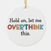 Décoration En Céramique Attends, Laisse-Moi Surpenser Ce Drôle Rétro (Devant)