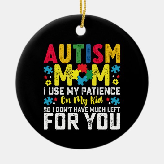 Décoration En Céramique Autisme Maman utilise ma patience sur ma conscienc (Devant)