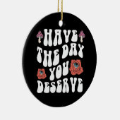 Décoration En Céramique Avoir Le Jour Que Vous Méritez Motivationnel (Droite)