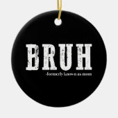 Décoration En Céramique Bruh Anciennement Connu Comme Maman Fête des Mères (Devant)