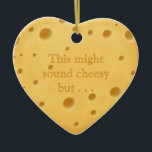 Décoration En Céramique "Ça peut sembler ringard" Cute Romantique Valentin<br><div class="desc">Ce joli ornement dit "Cela peut sembler ringard mais...  . . Je ne me sens pas entier sans toi." La déclaration est illustrée par un coeur de fromage entier à l'avant et seulement la moitié d'un fromage à l'arrière et le sentiment que quelque chose manque.</div>