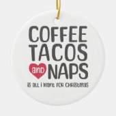 Décoration En Céramique Café, Tacos, & Naps est tout ce que je veux pour N (Devant)