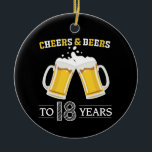 Décoration En Céramique Cheers and Beers to 18 Years<br><div class="desc">Cheers and Beers to 18 Years Ceramic Ornament</div>
