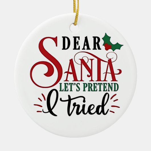 Décoration En Céramique Cher Père Noël, faisons comme si j'avais essayé (Devant)