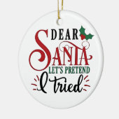 Décoration En Céramique Cher Père Noël, faisons comme si j'avais essayé (Gauche)